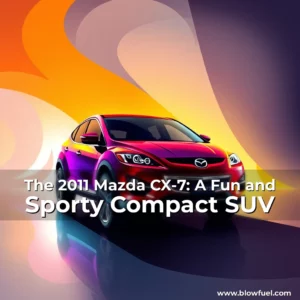 Read more about the article The 2011 Mazda CX-7: A Fun and Sporty Compact SUV